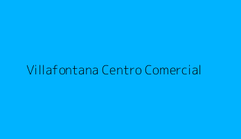 Villafontana Centro Comercial